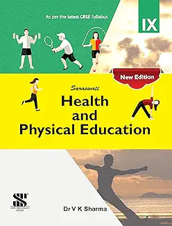 HEALTH & PHYSICAL EDUCATION FOR CLASS 9 BY DR. V K SHARMA | Saraswati