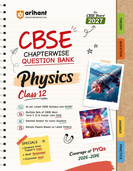 Arihant CBSE Question Bank Class 12 Physics For Board Exam 2027 | Chapterwise PYQs (2026–2016) with Revision Theory, Detailed Solutions, Exam Tips & Sample Papers As per Latest CBSE Syllabus