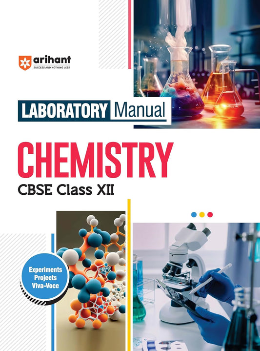 Arihant CBSE Lab Manual Physics, Chemistry, Biology, Physical Education for Class 12th | Questions and Laboratory instruction based on CBSE syllabus