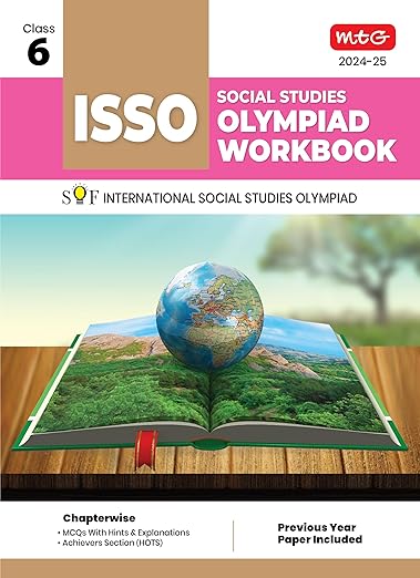 MTG International Social Studies Olympiad (ISSO) Workbook for Class 6 - Chapterwise MCQs, Previous Years Solved Paper & Achievers Section - ISSO Olympiad Books For 2024-2025 Exam