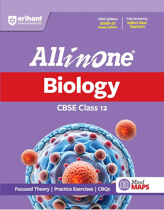 Arihant All in One Biology Class 12 for CBSE Exam 2026-27 | NCERT Based Complete Theory, Practice Exercises, CBQs, A-R, Sample Papers & Mind Maps | Revised Edition as per Latest Syllabus