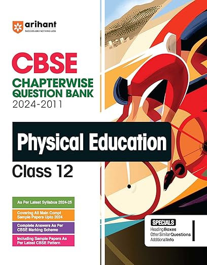 Arihant CBSE Chapterwise Question Bank | Physical Education | (2024-2010) With Solutions For Physical Education Class 12th | Previous Year Questions (PYQ)  Class - 12th | Chemistry | Chapterwise Question Bank | For Exam 2024-25