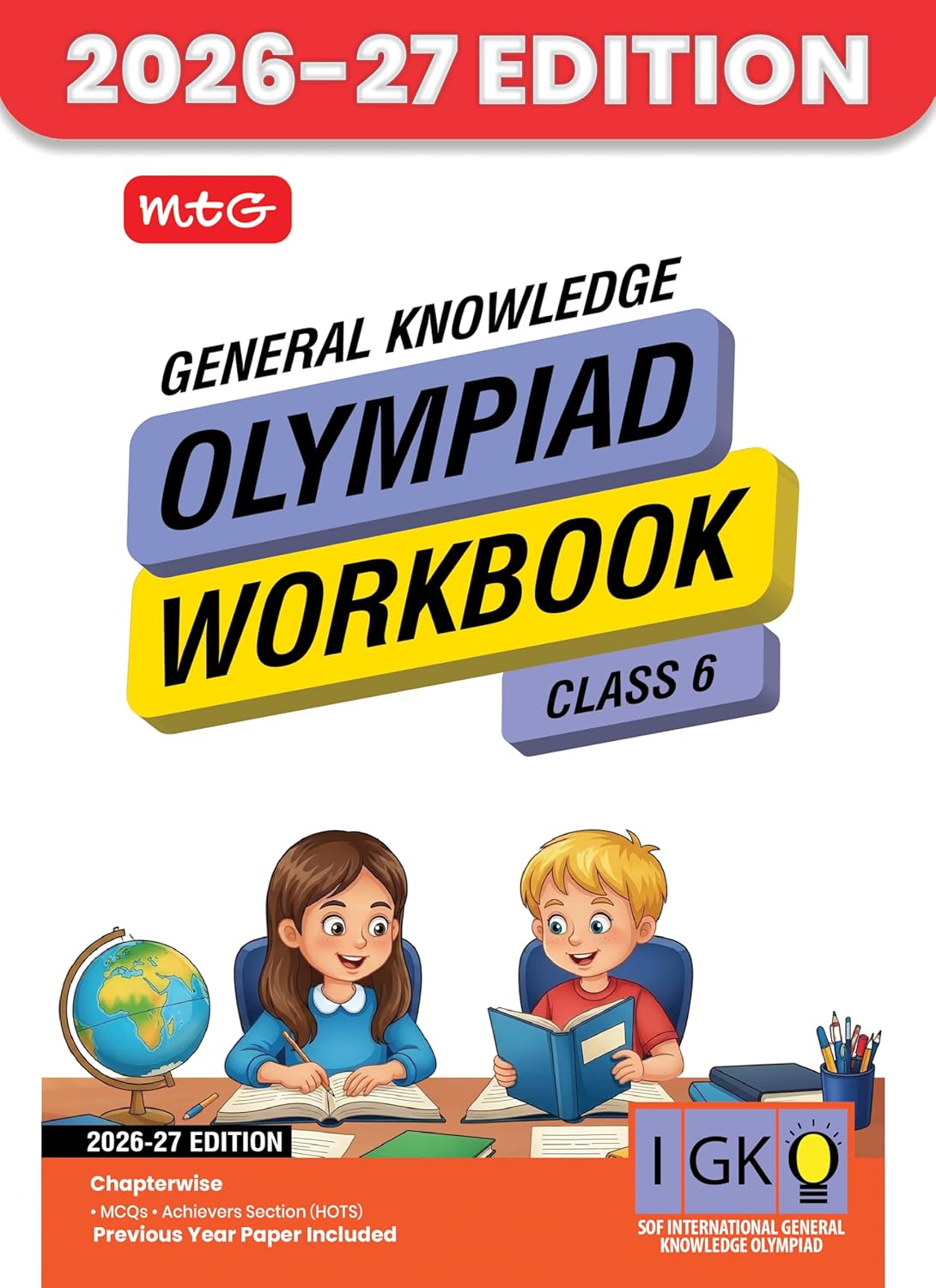 MTG International General Knowledge Olympiad (IGKO) Workbook Class 6 - Chapter-wise MCQs with Achievers Section - SOF Olympiad Books For 2026-27 Exam