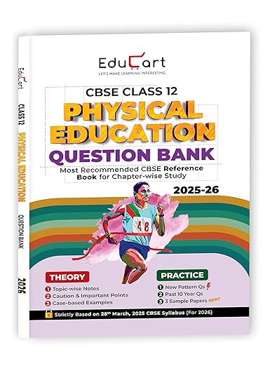 Educart CBSE Class 12 Physical Education Question Bank 2025-26 on new Syllabus 2026 (Includes Past Years Solved Questions)