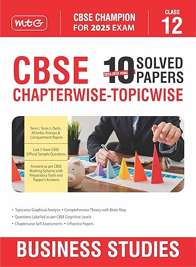 MTG CBSE 10 Years (2024-2015) Chapterwise Topicwise Solved Papers Class 12 Business Studies (PYQ) Book - CBSE Champion For 2025 Exam | CBSE Question Bank With Sample Papers (Based on Latest Pattern)