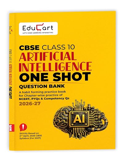 Educart CBSE Class 10 Artificial Intelligence One Shot Question Bank 2026–27 | Chapter-wise NCERT Practice, PYQs & Competency-Based Questions | Latest CBSE Syllabus & Board Pattern for 2027 Exam