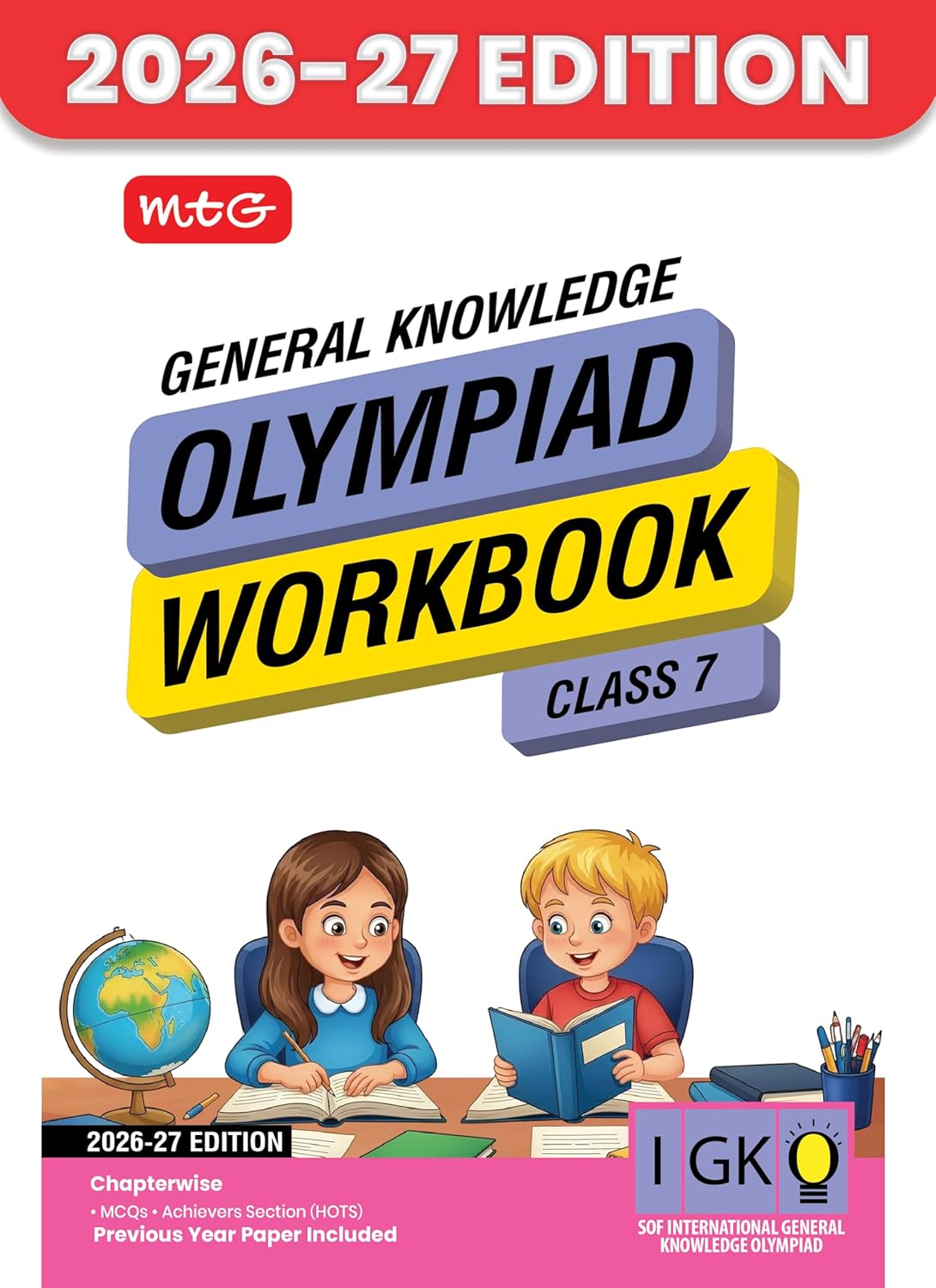 MTG International General Knowledge Olympiad (IGKO) Workbook Class 7 - Chapter-wise MCQs with Achievers Section - SOF Olympiad Books For 2026-27 Exam