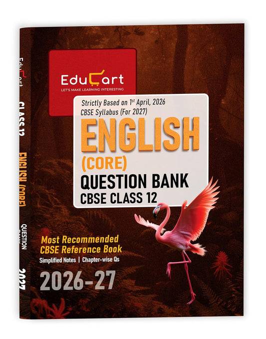 Educart CBSE Class 12 English Core Question Bank 2026–27 | 2027 Syllabus | Chapter-wise PYQs, Extract-Based, Case-Based Qs, Writing Skills & Notes
