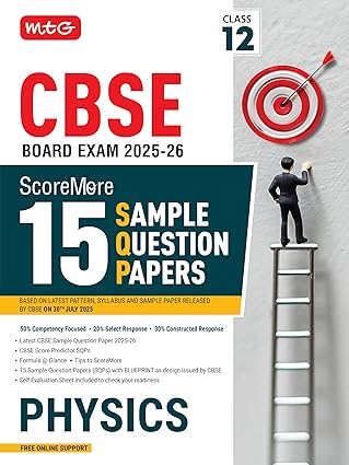 MTG CBSE Class 12 ScoreMore 15 Sample Papers Physics Book For 2026 Board Exam | Chapter-wise Competency-Based Questions (CBQs) | Based on Latest CBSE Pattern & Syllabus