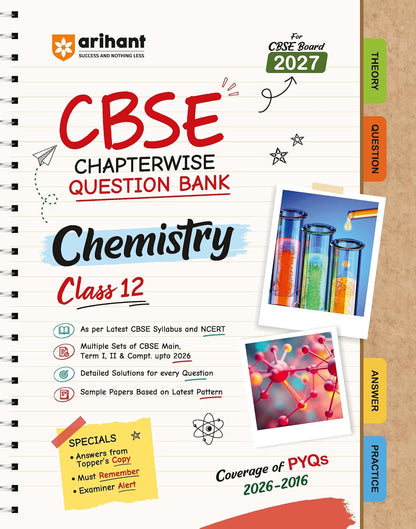 Arihant CBSE Question Bank Class 12 Chemistry For Board Exam 2027 | Chapterwise PYQs (2026–2016) with Revision Theory, Detailed Solutions, Exam Tips & Sample Papers As per Latest CBSE Syllabus