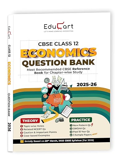 Educart CBSE Class 12 Economics Question Bank 2025-26 on new Syllabus 2026 (Includes Past Years Solved Questions)