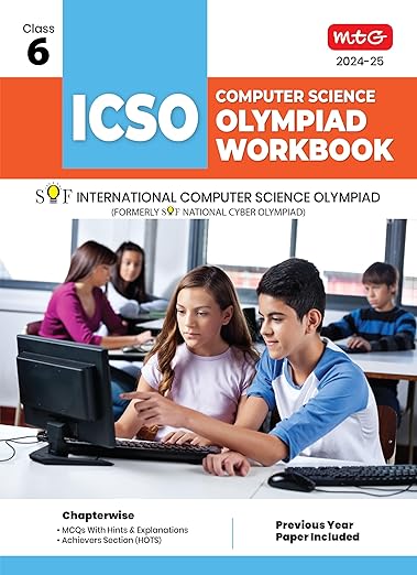 MTG International Computer Science Olympiad (ICSO) Workbook for Class 6 - Quick Recap, MCQs, Previous Years Solved Paper and Achievers Section - SOF ICSO Olympiad Preparation Books For 2024-2025