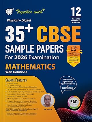 Together with 35+ CBSE Sample Papers Class 12 Mathematics for 2026 Board Exam | EAD Series in Physical + Digital Edition Includes Solved & Unsolved Papers with CBQs & Topper’s Answer Sheet