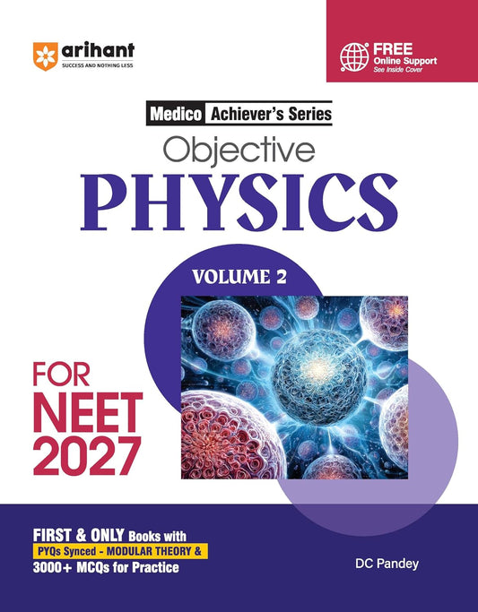 Arihant Objective Physics Volume 2 for NEET 2026-2027 | Medico Achiever’s Series | 3000+ MCQs with PYQs Synced Modular Theory | Fully Revised NEET Preparation Book by DC Pandey