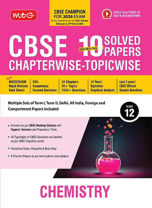 MTG CBSE 10 Years (2025-2016) Chapterwise Topicwise Solved Papers Class 12 Chemistry Book – CBSE Champion For 2026 Exam | Video Solution of PYQs (Based on Latest Pattern)