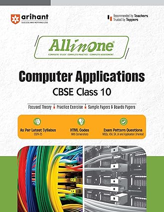 All In One Computer Applications Class 10th Based On Latest NCERT For CBSE Exams 2025 | Mind map in each chapter | Clear & Concise Theory | Intext & Chapter Exercises