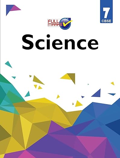 Full Marks Science CBSE Support Book Class 7 | NCERT Solutions | Question Bank | Reference Books | Help Books | Chapterwise Solutions | NCERT Textual Questions | Study Material | Practice Material