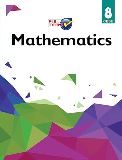 Full Marks Mathematics CBSE Support Book Class 8 | NCERT Solutions | Question Bank | Reference Books | Help Books | Chapterwise Solutions | NCERT Textual Questions | Study Material | Practice Material