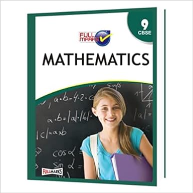 Full Marks Mathematics CBSE Support Book Class 9 | NCERT Solutions | Question Bank | Reference Books | Help Books | Chapterwise Solutions | NCERT Textual Questions | Study Material | Practice Material