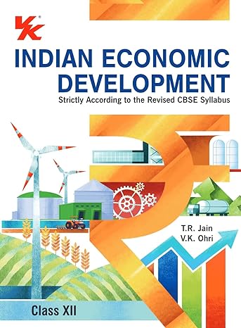 Indian Economic Development for Class 12 | CBSE (NCERT Solved) | Examination 2024-25 | By TR Jain & VK Ohri