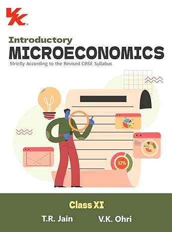 Introductory Microeconomics for Class 11 | CBSE (NCERT Solved) | Examination 2024-25 | By TR Jain & VK Ohri