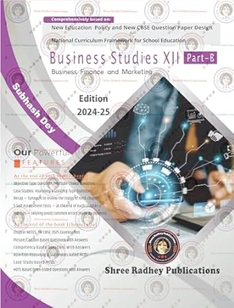 BUSINESS STUDIES CLASS-12 PART-B | BY SUBHASH DEY | EDITION-2024-25 | AS PER NEW CBSE QUESTION PAPER DESIGN | BASED ON NEW EDUCATION POLICY & NATIONAL CURRICULUAM FRAMEWORK FOR SCHOOL EDUCATION.