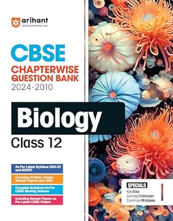 Arihant CBSE Chapterwise Question Bank Biology for Class 12th (2024-2010)