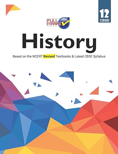 Full Marks History CBSE Support Book Class 12 | NCERT Solutions | Question Bank | Reference Books | Help Books | Chapterwise Solutions | NCERT Textual Questions | Study Material | Practice Material