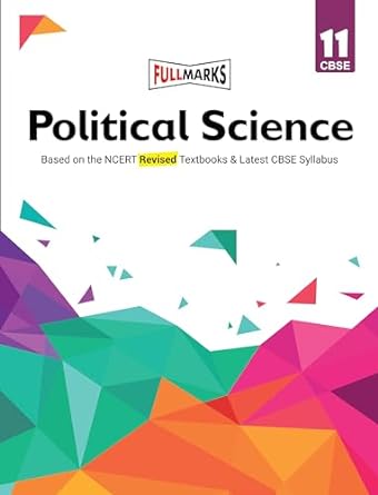 Full Marks Political Science CBSE Support Book Class 11 | NCERT Solutions | Question Bank | Reference Books | Help Books | Chapterwise Solutions | NCERT Textual Questions | Study Material