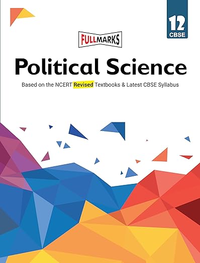 Full Marks Political Science CBSE Support Book Class 12 | NCERT Solutions | Question Bank | Reference Books | Help Books | Chapterwise Solutions | NCERT Textual Questions | Study Material