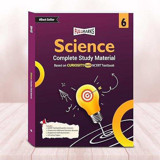 Full Marks Science Curiosity Class 6 Based on NCERT Book Curiosty Class 6 | Question Bank | Reference Books | Chapterwise Solutions | NCERT Textual Questions | Study Material | Practice Material