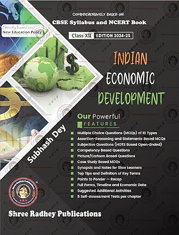 INDIAN ECONOMIC DEVELOPMENT CLASS-12 | BY SUBHASH DEY | EDITION-2024-25 | AS PER NEW CBSE QUESTION PAPER DESIGN | BASED ON NEW EDUCATION POLICY & NATIONAL CURRICULUAM FRAMEWORK FOR SCHOOL EDUCATION