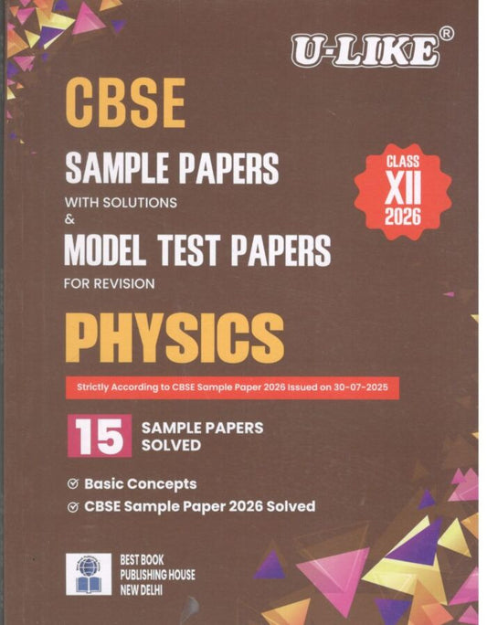CBSE U-like Class 12 Physics 15 Sample papers with solution and Model Test Papers for Revision 2026 Board Exam | ULIKE
