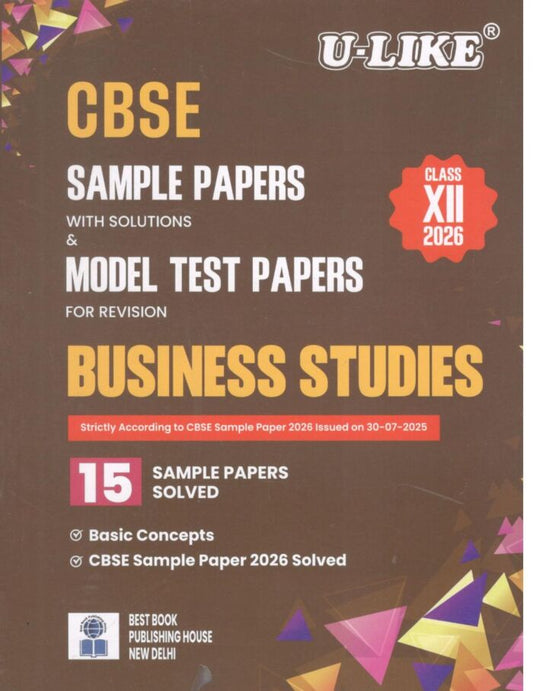 CBSE U-like Class 12 Business Studies 15 Sample papers with solution and Model Test Papers for Revision 2026 Board Exam | ULIKE