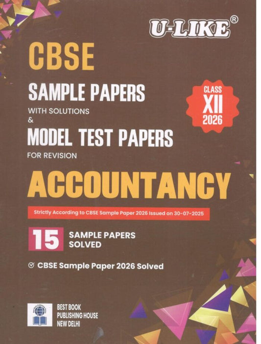 CBSE U-like Class 12 Accountancy 15 Sample papers with solution and Model Test Papers for Revision 2026 Board Exam | ULIKE
